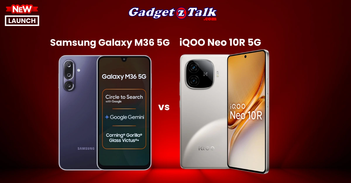Samsung Galaxy M36 vs iQOO Neo 10R 5G कौन है आपके लिए बेहतर स्मार्टफोन